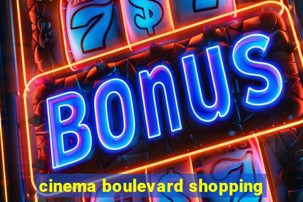 cinema boulevard shopping